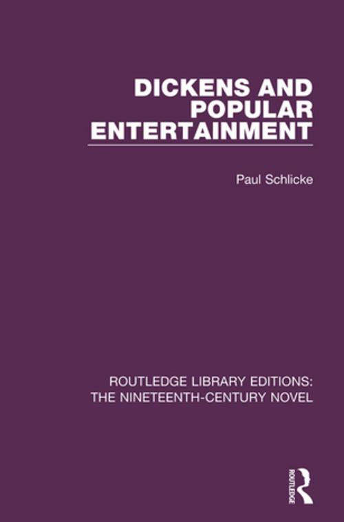 Cover of the book Dickens and Popular Entertainment by Paul Schlicke, Taylor and Francis
