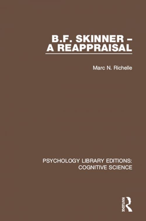 Cover of the book B.F. Skinner - A Reappraisal by Marc N. Richelle, Taylor and Francis