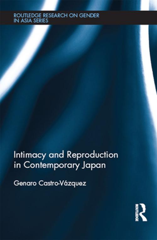 Cover of the book Intimacy and Reproduction in Contemporary Japan by Genaro Castro-Vazquez, Taylor and Francis