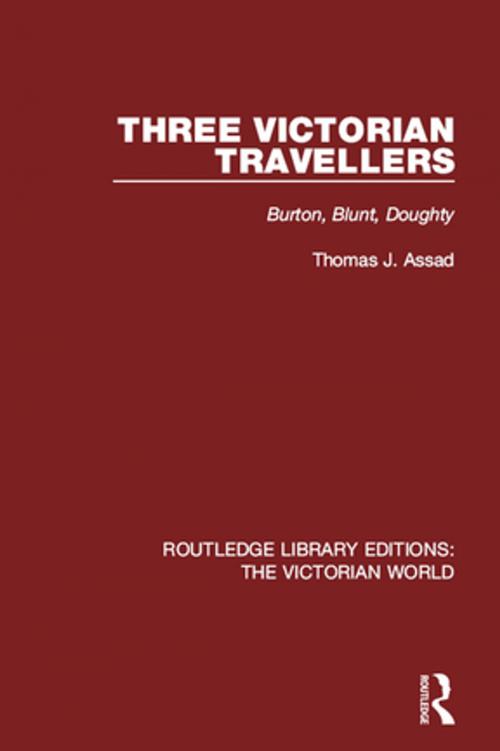 Cover of the book Three Victorian Travellers by Thomas J. Assad, Taylor and Francis