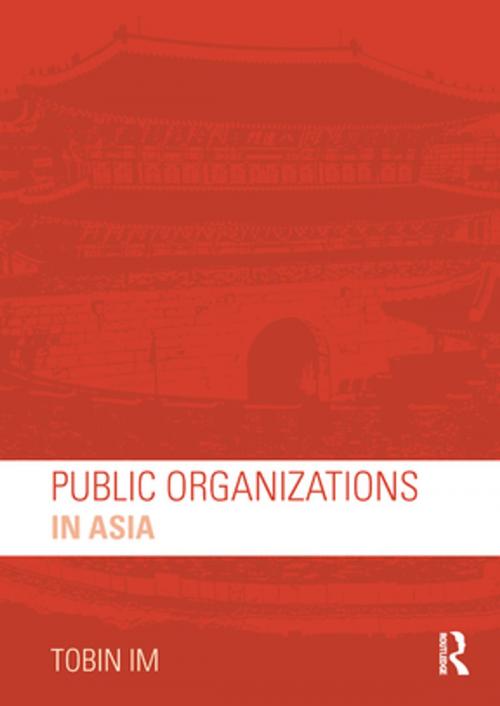Cover of the book Public Organizations in Asia by Tobin Im, Taylor and Francis