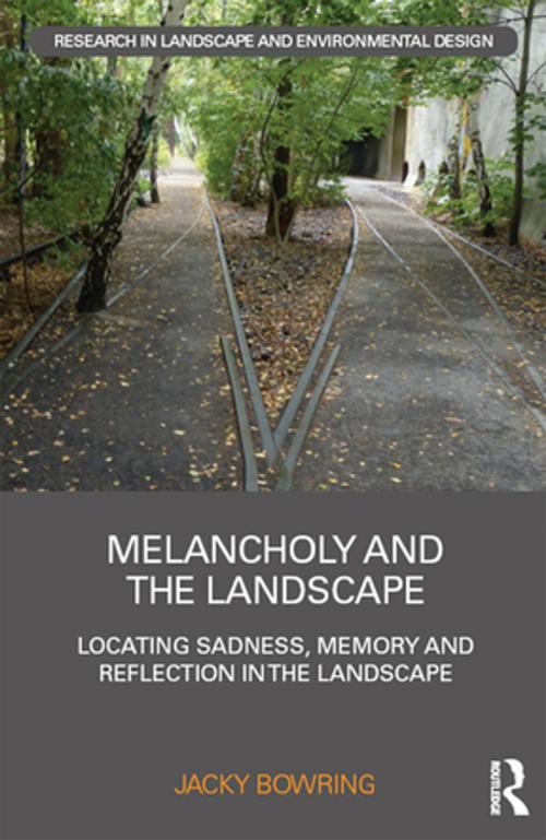 Cover of the book Melancholy and the Landscape by Jacky Bowring, Taylor and Francis