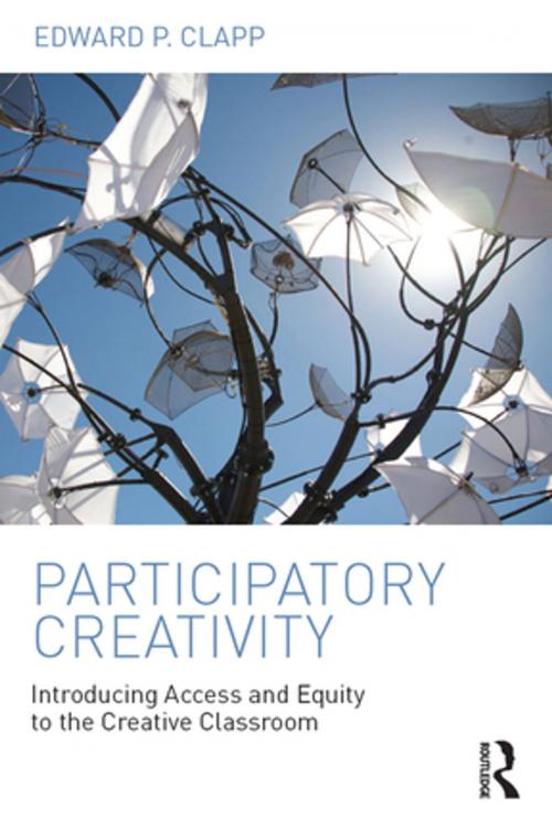 Cover of the book Participatory Creativity by Edward P. Clapp, Taylor and Francis
