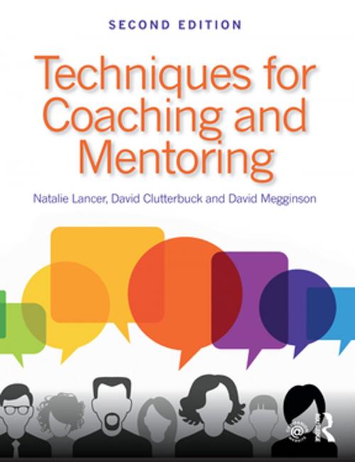 Cover of the book Techniques for Coaching and Mentoring by Natalie Lancer, David Clutterbuck, David Megginson, Taylor and Francis