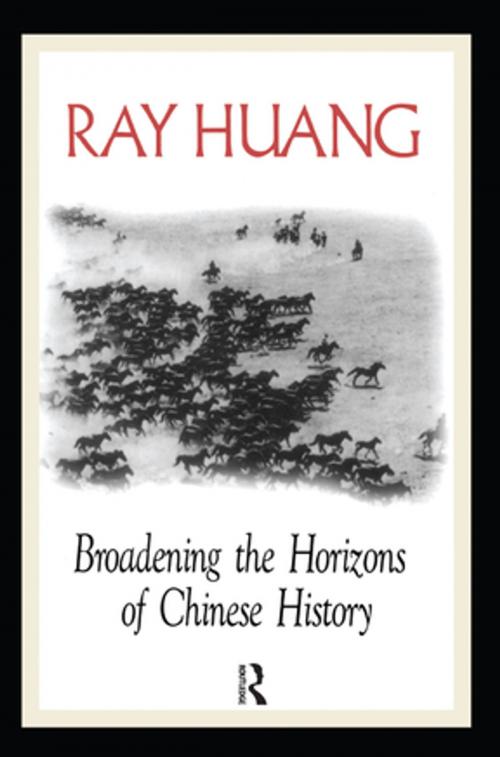 Cover of the book Broadening the Horizons of Chinese History by Ray Huang, Taylor and Francis