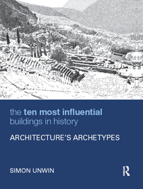 Cover of the book The Ten Most Influential Buildings in History by Simon Unwin, Taylor and Francis