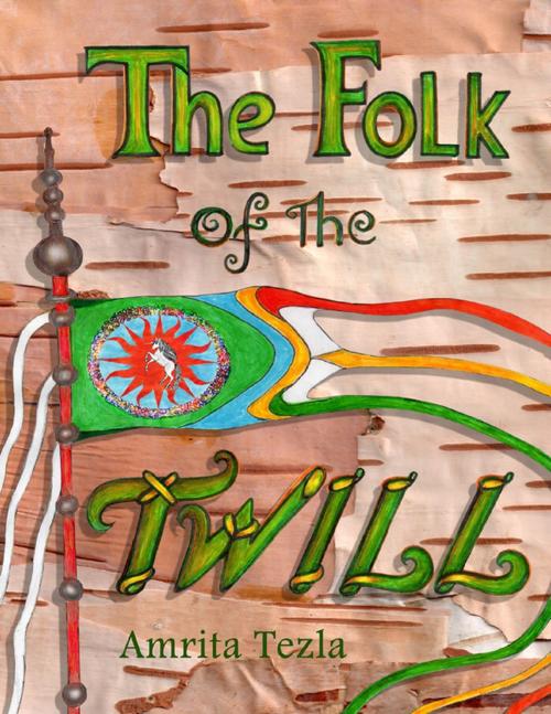 Cover of the book The Folk of the Twill by Amrita Tezla, Lulu.com
