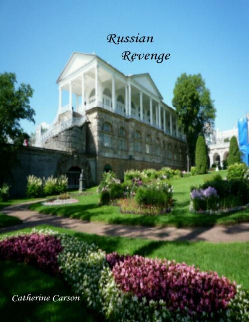 Cover of the book Russian Revenge by Catherine Carson, Lulu.com