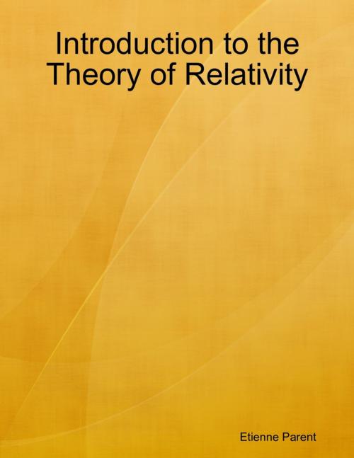 Cover of the book Introduction to the Theory of Relativity by Etienne Parent, Lulu.com