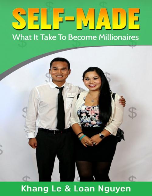 Cover of the book Self-Made: What It Take To Become Millionaires by Khang Le, Loan Nguyen, Lulu.com