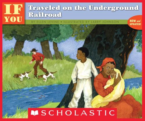 Cover of the book If You Traveled on the Underground Railroad by Ellen Levine, Scholastic Inc.