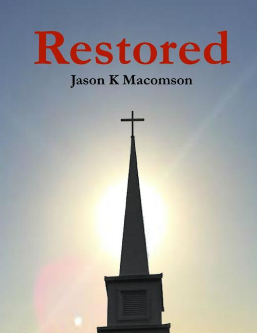 Cover of the book Restored by Jason K Macomson, Lulu.com
