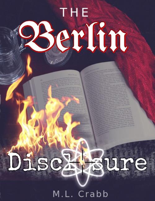 Cover of the book The Berlin Disclosure by M.L. Crabb, Lulu.com