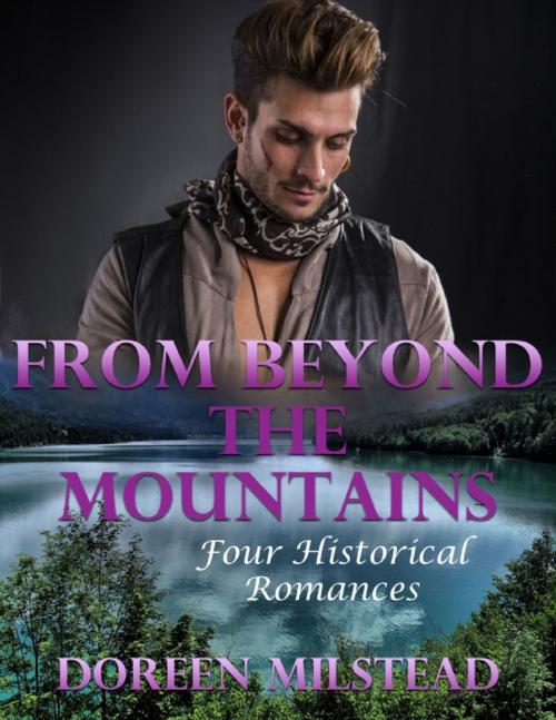 Cover of the book From Beyond the Mountains: Four Historical Romances by Susan Hart, Lulu.com