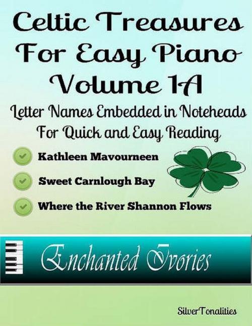 Cover of the book Celtic Treasures for Easy Piano - Volume 1 A by Silver Tonalities, Lulu.com