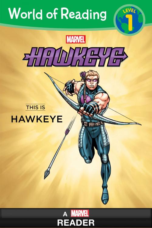 Cover of the book World of Reading: Hawkeye: This is Hawkeye by Marvel Press Book Group, Disney Book Group