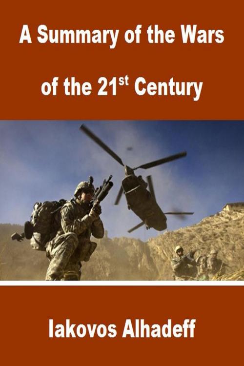 Cover of the book A Summary of the Wars of the 21st Century by Iakovos Alhadeff, Iakovos Alhadeff