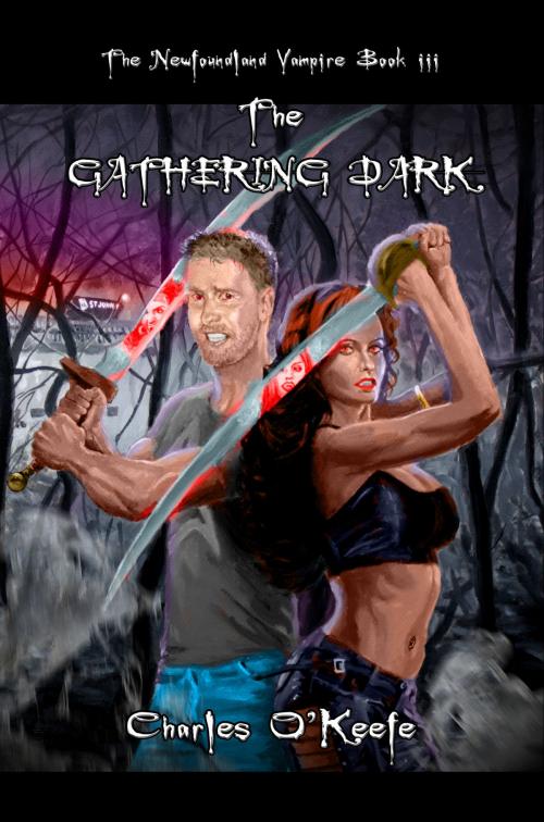 Cover of the book The Gathering Dark: The Newfoundland Vampire Book III by Charles O'Keefe, Charles O'Keefe