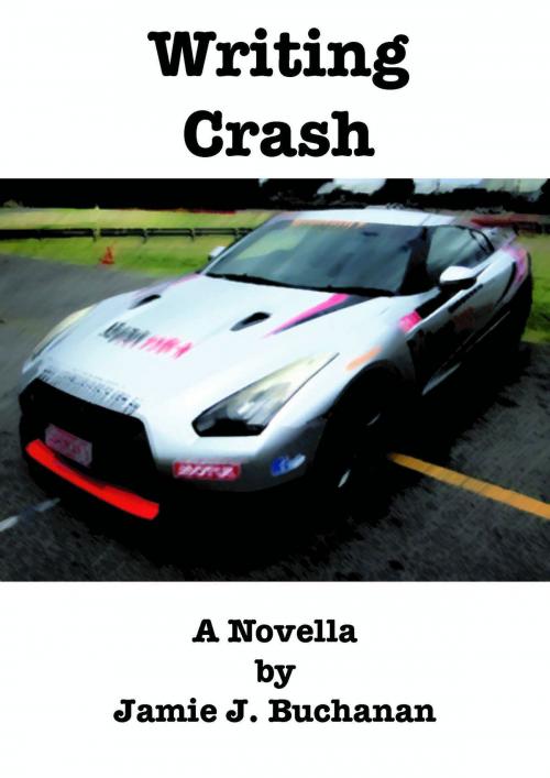 Cover of the book Writing Crash by Jamie J. Buchanan, Jamie J. Buchanan