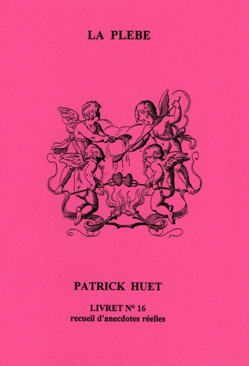 Cover of the book La Plèbe by Patrick Huet, Patrick Huet