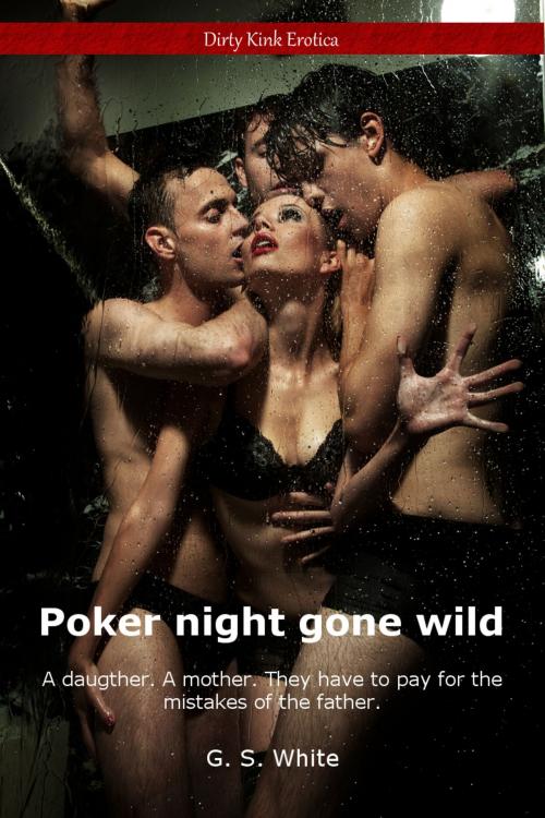 Cover of the book Poker Night Gone Wild by G. S. White, G. S. White
