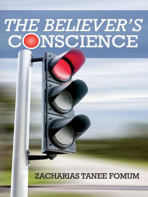 Cover of the book The Believer’s Conscience by Zacharias Tanee Fomum, ZTF Books Online
