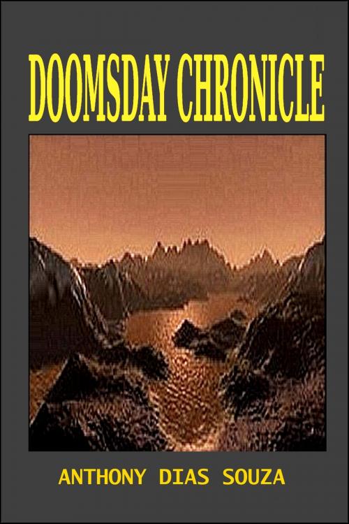 Cover of the book Doomsday Chronicle by Anthony Dias Souza, Anthony Dias Souza