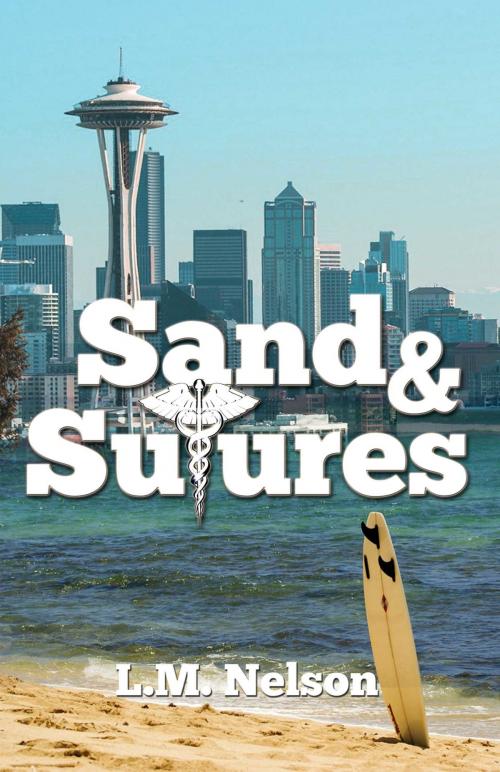 Cover of the book Sand & Sutures by L.M. Nelson, L.M. Nelson