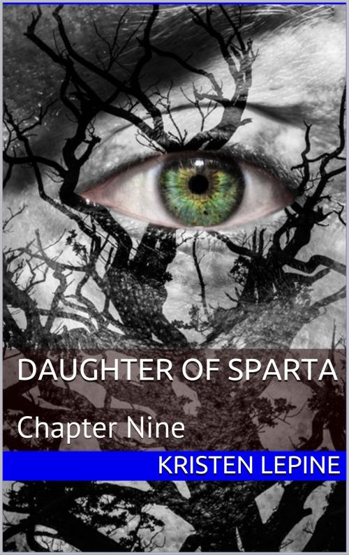 Cover of the book Daugher of Sparta: Chapter Nine by Kristen LePine, Historic Heroines