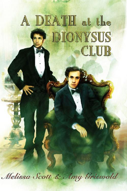 Cover of the book A Death at the Dionysus Club by Melissa Scott, Amy Griswold, Lethe Press
