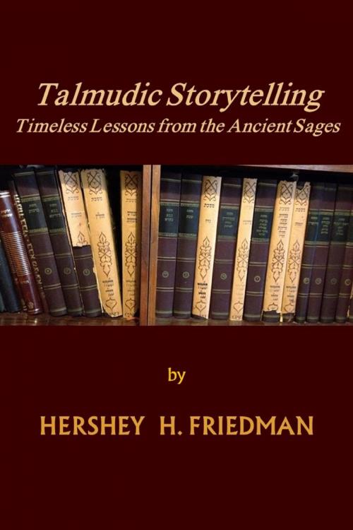 Cover of the book Talmudic Storytelling: Timeless Lessons from the Ancient Sages by Hershey Harry Friedman, Hershey Harry Friedman