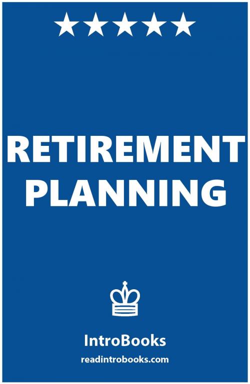 Cover of the book Retirement Planning by IntroBooks, IntroBooks