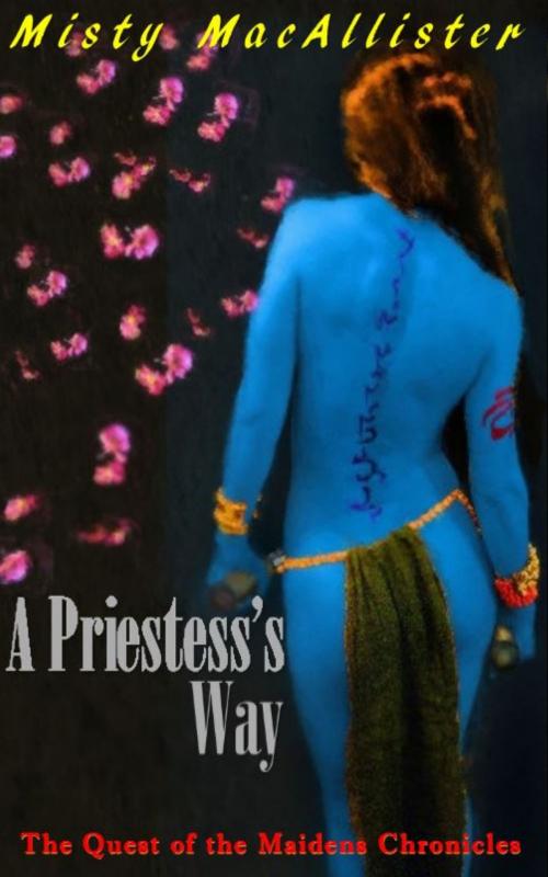Cover of the book A Priestess's Way (The Quest of the Maidens Chronicles) by Misty MacAllister, Misty MacAllister