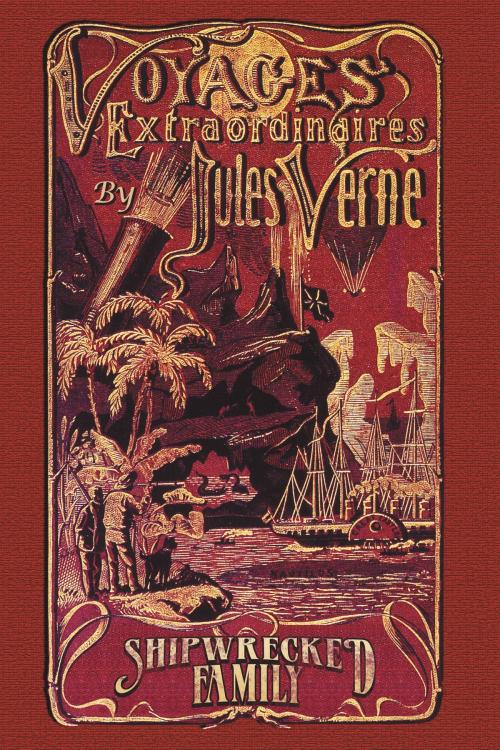 Cover of the book Shipwrecked Family: Marooned with Uncle Robinson by Jules Verne, BearManor Media