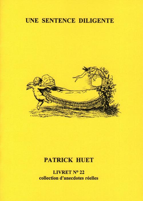 Cover of the book Une Sentence Diligente by Patrick Huet, Patrick Huet