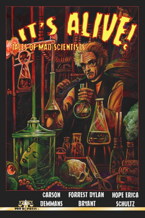 Cover of the book It’s Alive! Tales of Mad Scientists by Pro Se Press, Pro Se Press