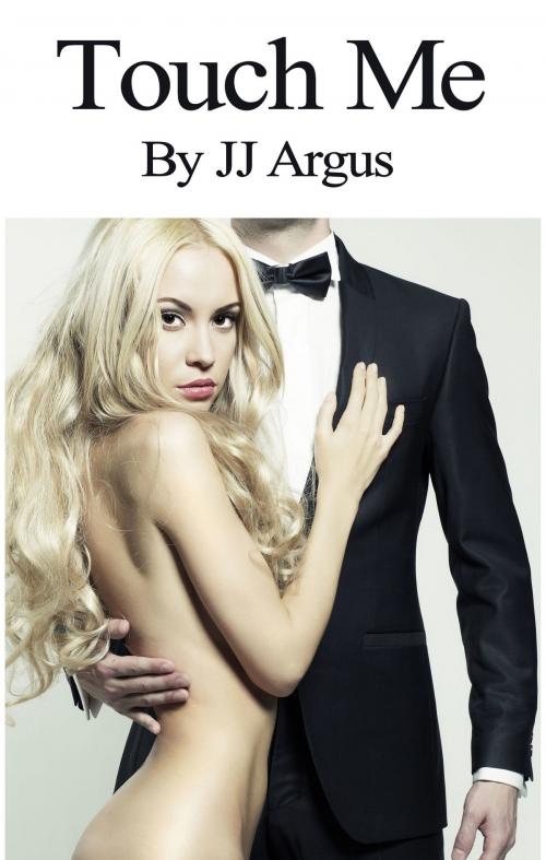 Cover of the book Touch Me by JJ Argus, JJ Argus