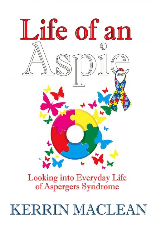 Cover of the book Life of an Aspie by Kerrin Maclean, Kerrin Maclean