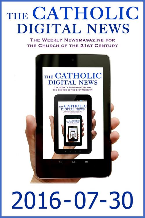 Cover of the book The Catholic Digital News 2016-07-30 (Special Issue: Pope Francis at World Youth Day 2016) by The Catholic Digital News, The Catholic Digital News