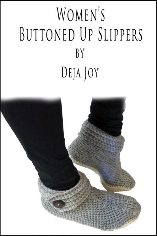 Cover of the book Women's Buttoned Up Slipper by Deja Joy, Deja Joy