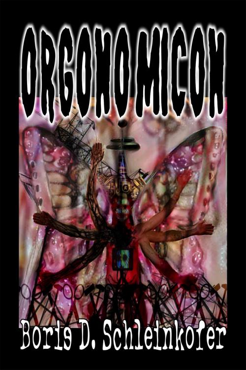 Cover of the book Orgonomicon by Boris D. Schleinkofer, Boris D. Schleinkofer