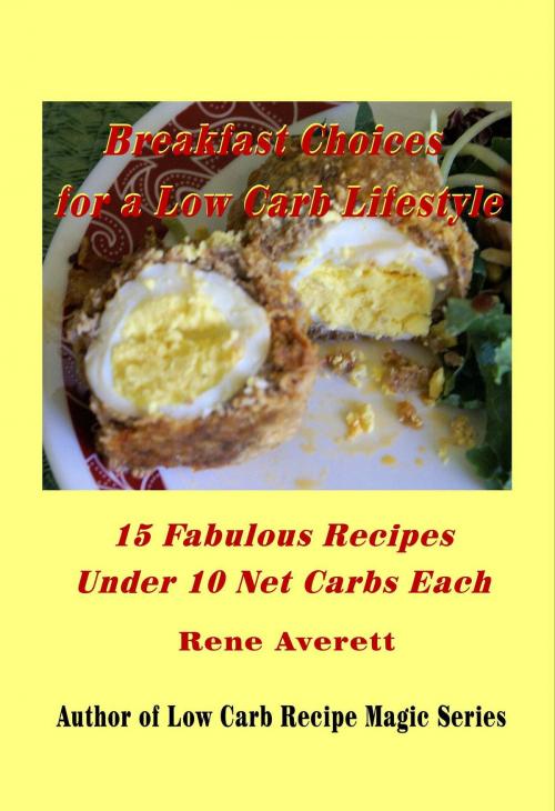 Cover of the book Breakfast Choices for a Low Carb Lifestyle by Rene Averett, Rene Averett