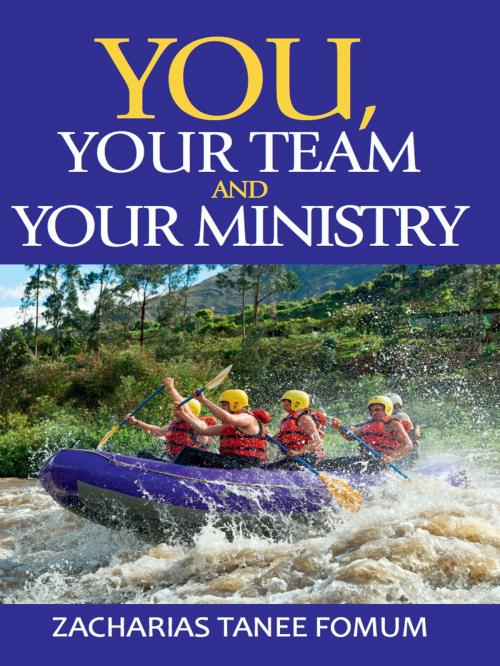 Cover of the book You, Your Team, And Your Ministry by Zacharias Tanee Fomum, ZTF Books Online