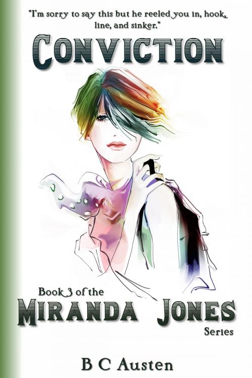 Cover of the book Miranda Jones, Book 3. Conviction by B C Austen, B C Austen