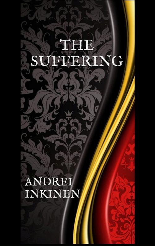 Cover of the book The Suffering by Andrei Inkinen, Andrei Inkinen