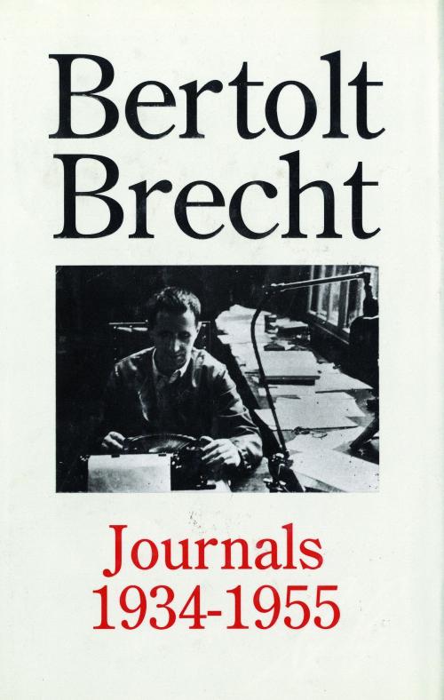 Cover of the book Bertolt Brecht Journals, 1934-55 by Bertolt Brecht, John Willett, Bloomsbury Publishing