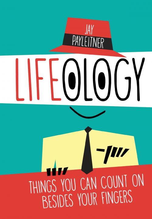 Cover of the book Lifeology by Jay Payleitner, BroadStreet Publishing Group, LLC