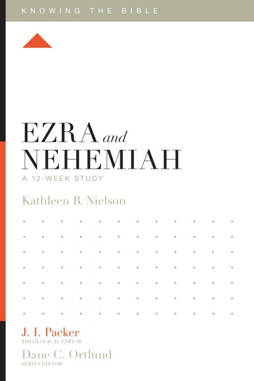 Cover of the book Ezra and Nehemiah by Kathleen B. Nielson, Kathleen Nielson, Crossway