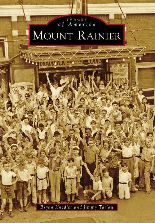 Cover of the book Mount Rainier by Bryan Knedler, Jimmy Tarlau, Arcadia Publishing Inc.