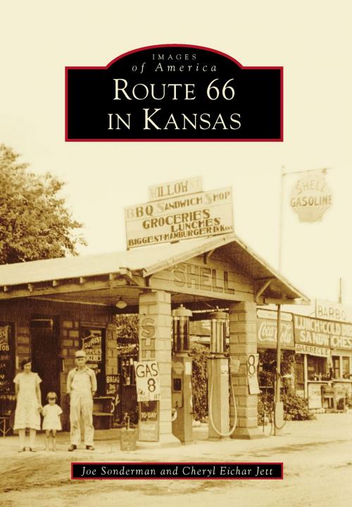 Cover of the book Route 66 in Kansas by Joe Sonderman, Cheryl Eichar Jett, Arcadia Publishing Inc.